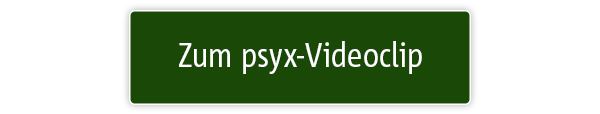 Zum psyx-Videoclip